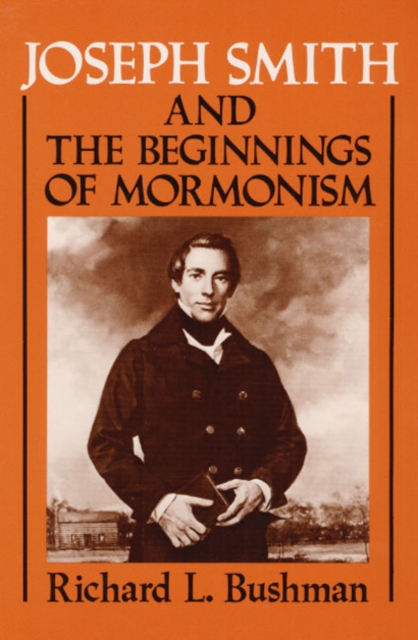 Joseph Smith and the Beginnings of Mormonism, Paperback / softback Book