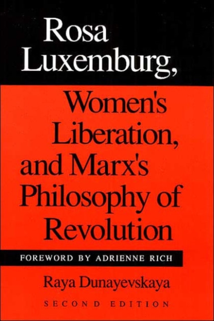 Rosa Luxemburg, Women's Liberation, and Marx's Philosophy of Revolution, Paperback / softback Book