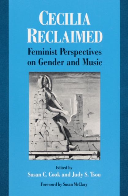 Cecilia Reclaimed : Feminist Perspectives on Gender and Music, Paperback / softback Book