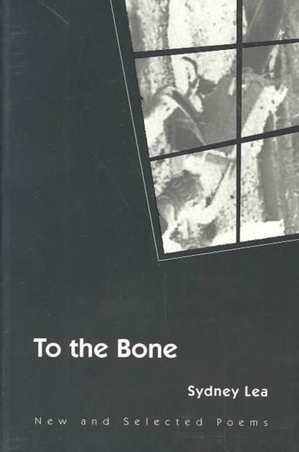 To the Bone : NEW AND SELECTED POEMS, Paperback / softback Book