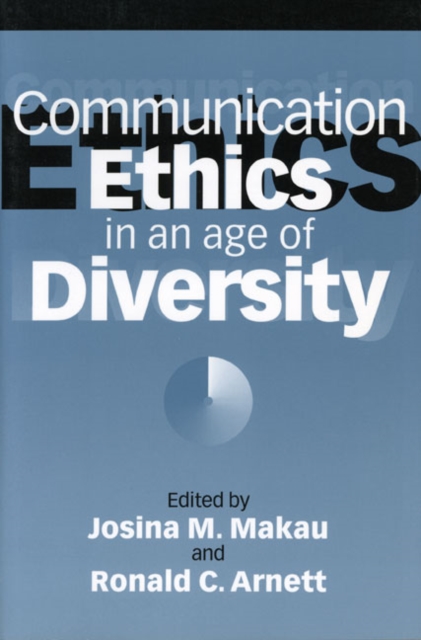 Communication Ethics in an Age of Diversity, Paperback / softback Book
