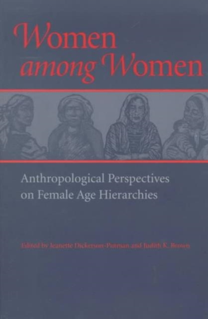 Women among Women : Anthropological Perspectives on Female Age Hierarchies, Paperback / softback Book