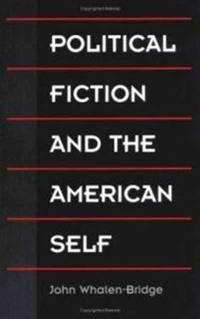 Political Fiction and the American Self, Paperback / softback Book