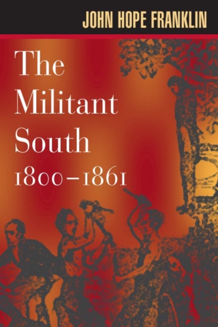The Militant South, 1800-1861, Paperback / softback Book