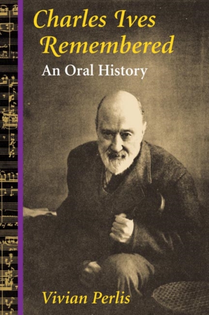 Charles Ives Remembered : AN ORAL HISTORY, Paperback / softback Book