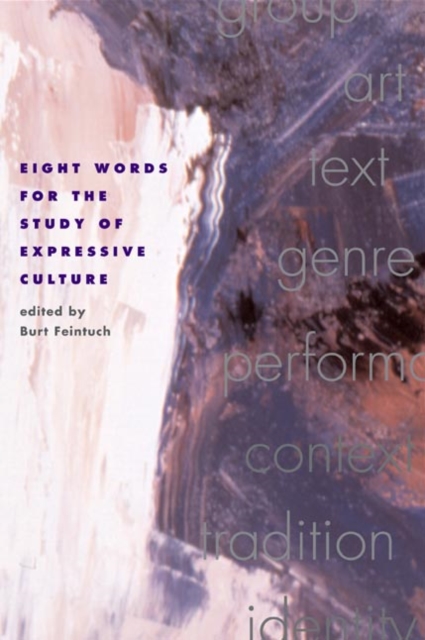 Eight Words for the Study of Expressive Culture, Paperback / softback Book