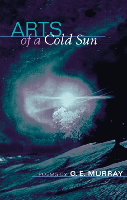 Arts of a Cold Sun : POEMS, Paperback / softback Book