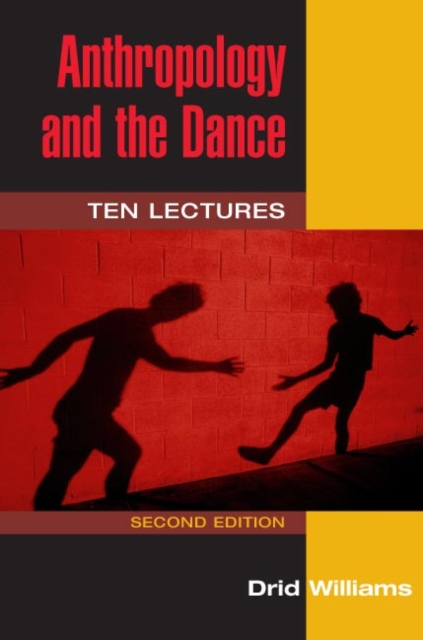 Anthropology and the Dance : TEN LECTURES (2D ED.), Paperback / softback Book