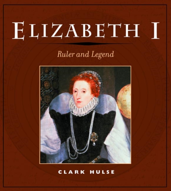 Elizabeth I : RULER AND LEGEND, Paperback / softback Book