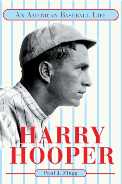 Harry Hooper : AN AMERICAN BASEBALL LIFE, Paperback / softback Book