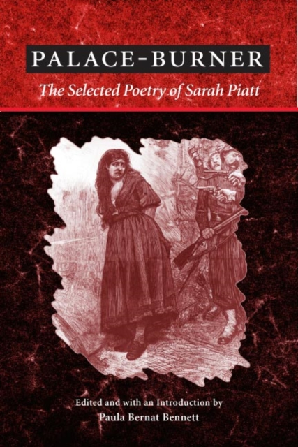 Palace-Burner : The Selected Poetry of Sarah Piatt, Paperback / softback Book
