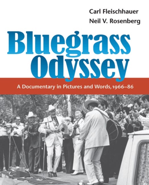 Bluegrass Odyssey : A Documentary in Pictures and Words, 1966-86, Paperback / softback Book