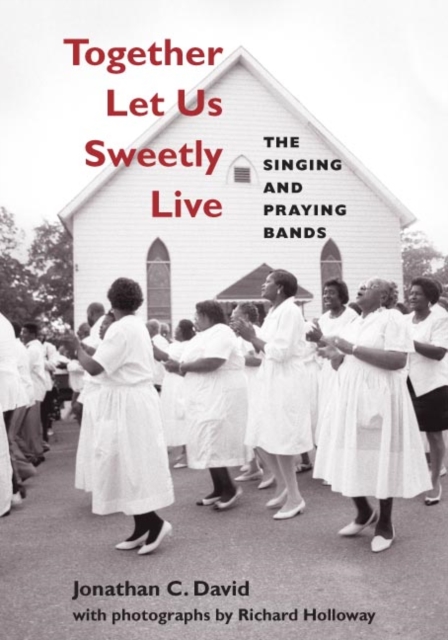 Together Let Us Sweetly Live : The Singing and Praying Bands, Paperback / softback Book