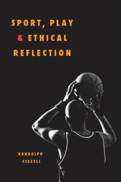 Sport, Play, and Ethical Reflection, Paperback / softback Book