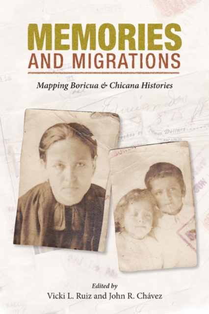 Memories and Migrations : Mapping Boricua and Chicana Histories, Paperback / softback Book