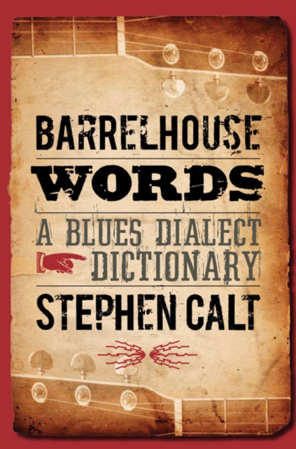 Barrelhouse Words : A Blues Dialect Dictionary, Paperback / softback Book