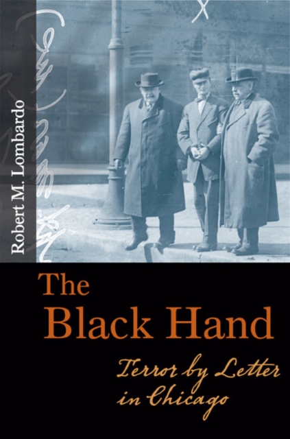 The Black Hand : Terror by Letter in Chicago, Paperback / softback Book