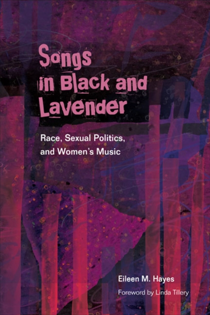 Songs in Black and Lavender : Race, Sexual Politics, and Women's Music, Paperback / softback Book