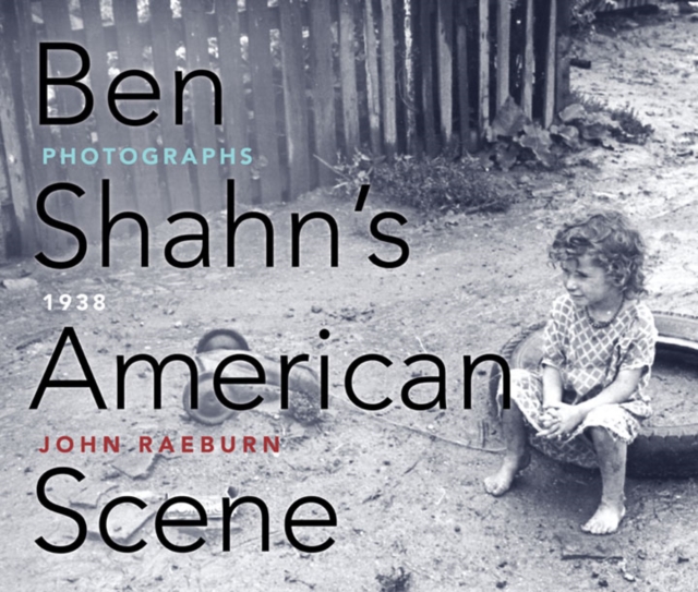 Ben Shahn's American Scene : Photographs, 1938, Paperback / softback Book