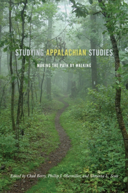 Studying Appalachian Studies : Making the Path by Walking, Paperback / softback Book