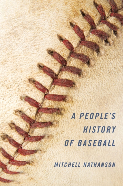 A People's History of Baseball, Paperback / softback Book