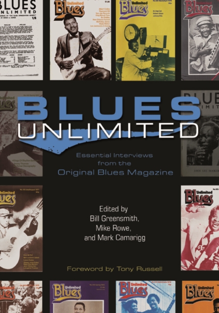 Blues Unlimited : Essential Interviews from the Original Blues Magazine, Paperback / softback Book