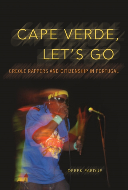 Cape Verde, Let's Go : Creole Rappers and Citizenship in Portugal, Paperback / softback Book