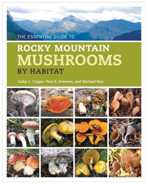 The Essential Guide to Rocky Mountain Mushrooms by Habitat, Paperback / softback Book