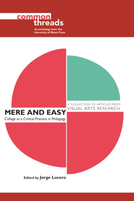Mere and Easy : Collage as a Critical Practice in Pedagogy, Paperback / softback Book
