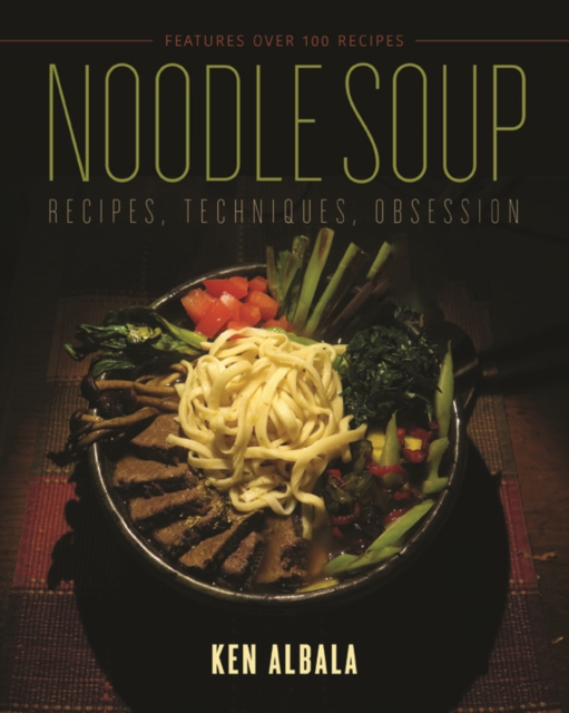 Noodle Soup : Recipes, Techniques, Obsession, Paperback / softback Book