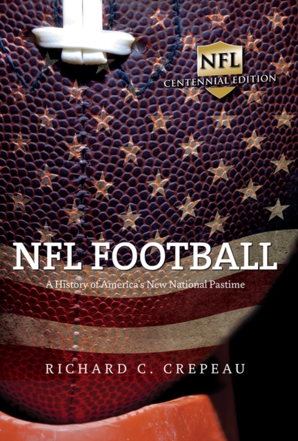 NFL Football : A History of America's New National Pastime, Paperback / softback Book