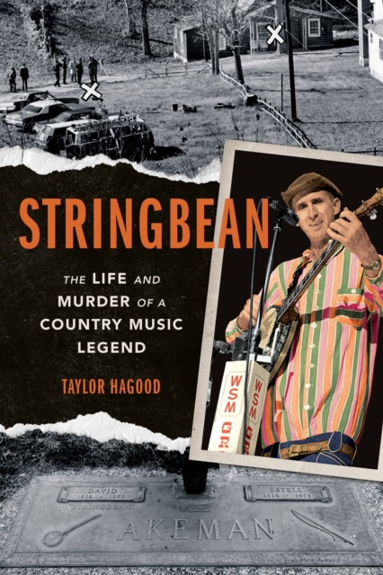 Stringbean : The Life and Murder of a Country Legend, Paperback / softback Book