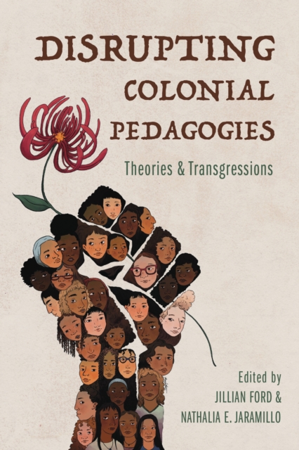Disrupting Colonial Pedagogies : Theories and Transgressions, Paperback / softback Book