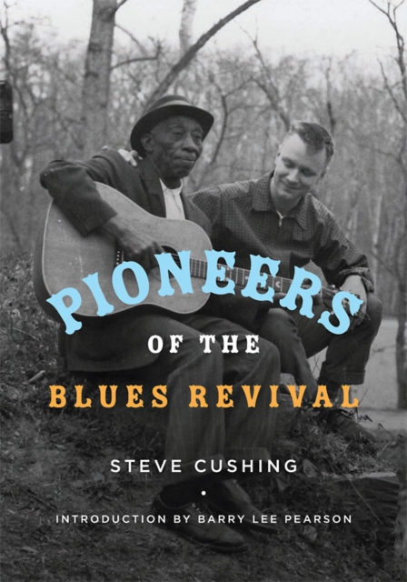 Pioneers of the Blues Revival, EPUB eBook