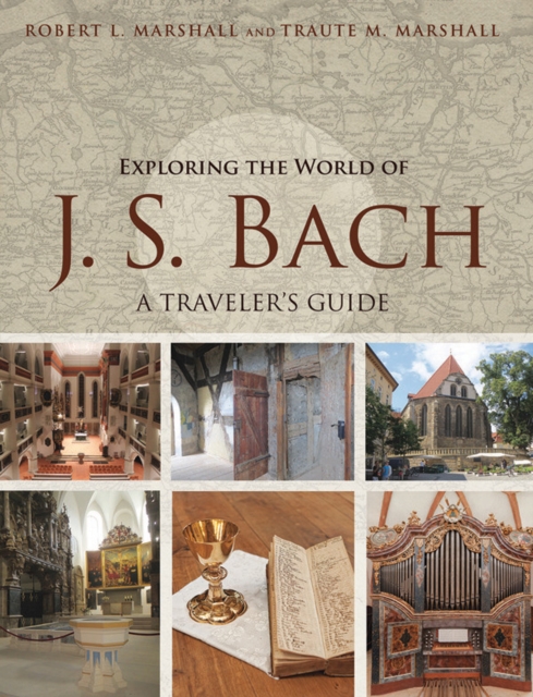 Exploring the World of J. S. Bach : A Traveler's Guide, EPUB eBook