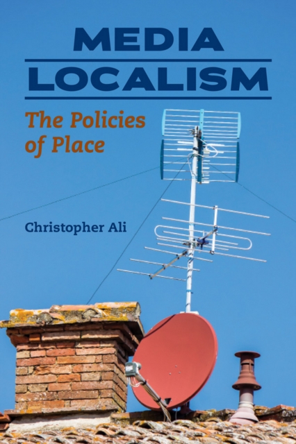 Media Localism : The Policies of Place, EPUB eBook