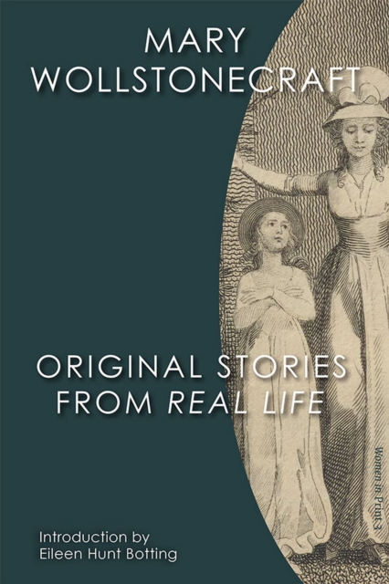 Original Stories from Real Life : With Conversations Calculated to Regulate the Affections, and Form the Mind to Truth and Goodness, EPUB eBook