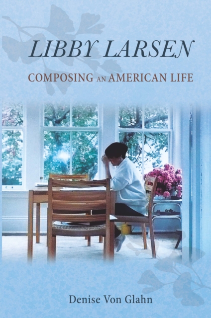 Libby Larsen : Composing an American Life, EPUB eBook