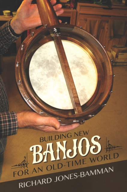 Building New Banjos for an Old-Time World, EPUB eBook