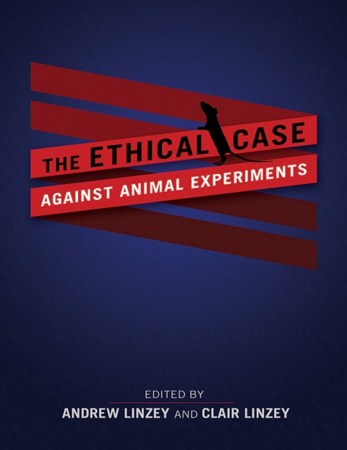 The Ethical Case against Animal Experiments, EPUB eBook