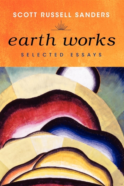 Earth Works : Selected Essays, Paperback / softback Book