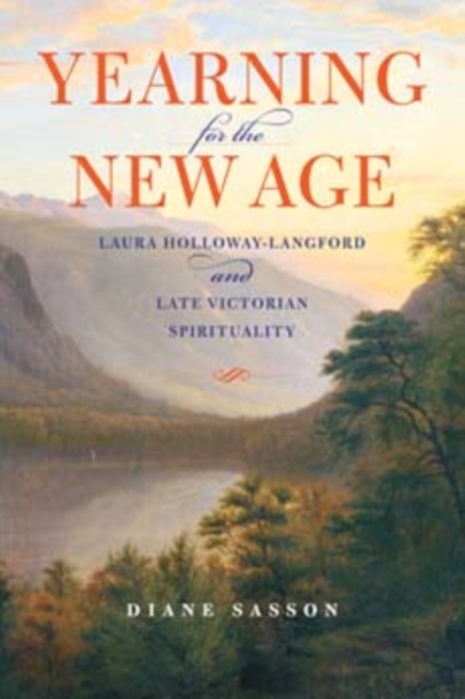 Yearning for the New Age : Laura Holloway-Langford and Late Victorian Spirituality, Hardback Book