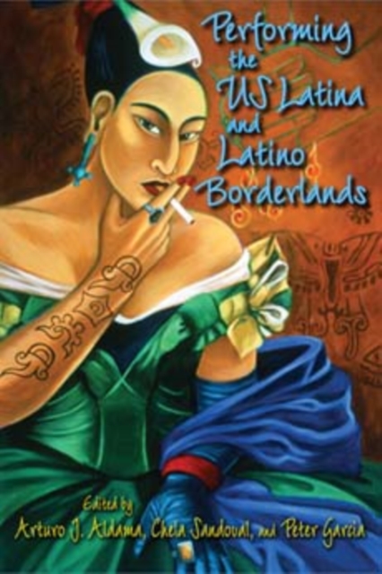 Performing the US Latina and Latino Borderlands, Paperback / softback Book