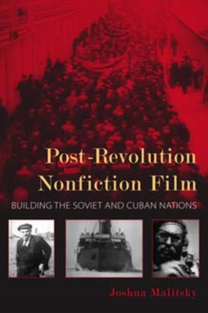 Post-Revolution Nonfiction Film : Building the Soviet and Cuban Nations, Paperback / softback Book