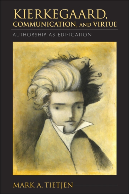 Kierkegaard, Communication, and Virtue : Authorship as Edification, Paperback / softback Book