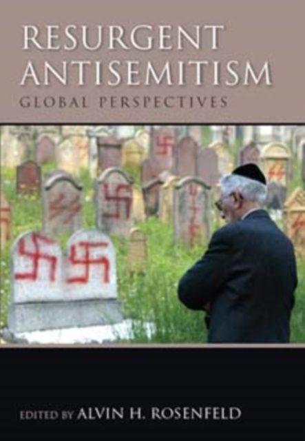 Resurgent Antisemitism : Global Perspectives, Hardback Book