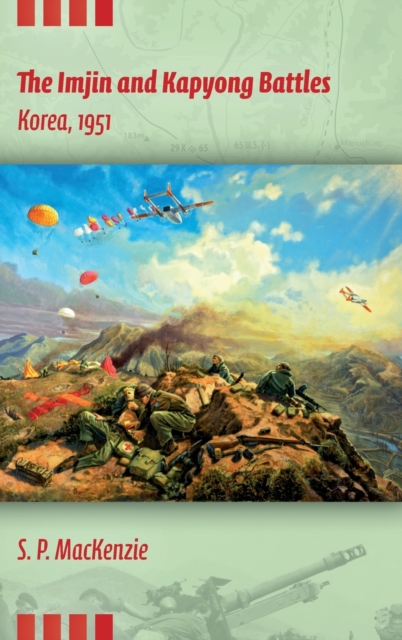 The Imjin and Kapyong Battles, Korea, 1951, Hardback Book