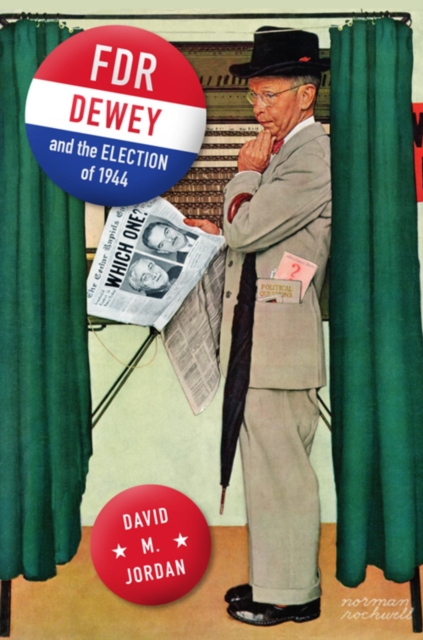 FDR, Dewey, and the Election of 1944, Paperback / softback Book