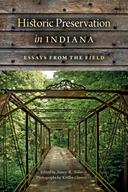 Historic Preservation in Indiana : Essays from the Field, Paperback / softback Book