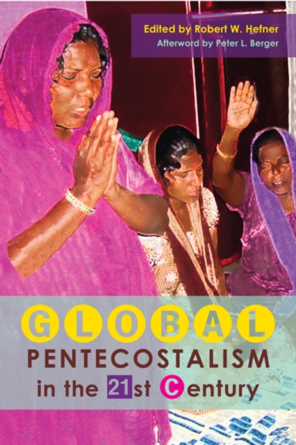 Global Pentecostalism in the 21st Century, Paperback / softback Book